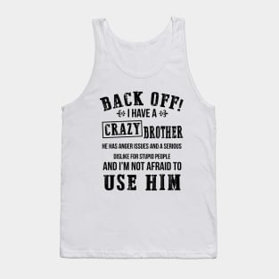 Back Off I Have A Crazy Brother Tank Top